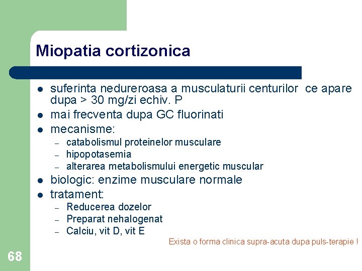 Miopatia cortizonica l l l suferinta nedureroasa a musculaturii centurilor ce apare dupa >