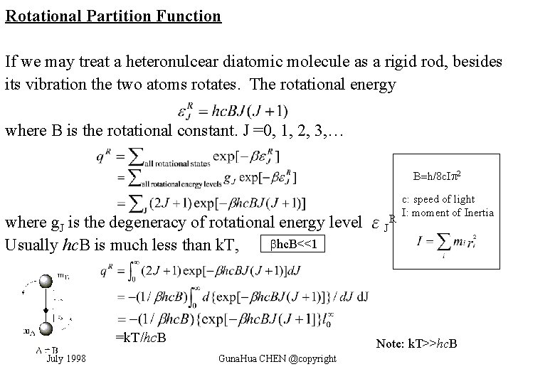 Rotational Partition Function If we may treat a heteronulcear diatomic molecule as a rigid