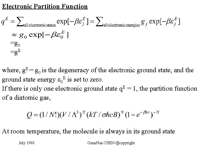 Electronic Partition Function =g 0 =g. E where, g. E = g 0 is