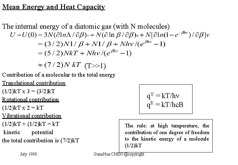 Mean Energy and Heat Capacity The internal energy of a diatomic gas (with N