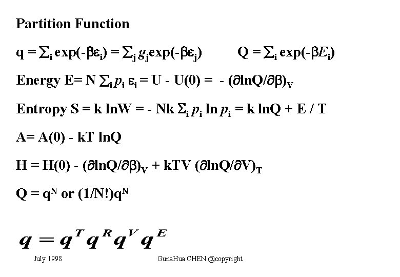 Partition Function q = i exp(- i) = j gjexp(- j) Q = i