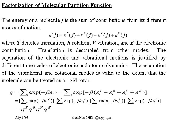 Factorization of Molecular Partition Function The energy of a molecule j is the sum