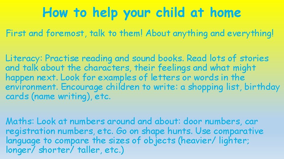 How to help your child at home First and foremost, talk to them! About How to help your child at home First and foremost, talk to them! About