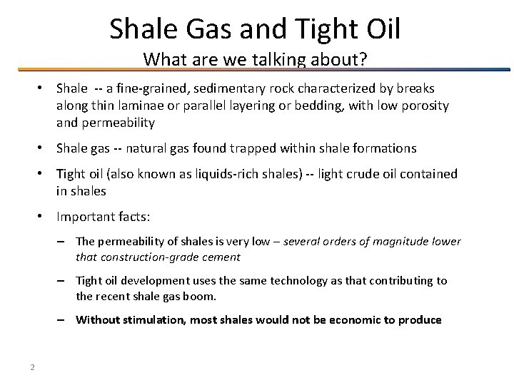 Shale Gas and Tight Oil What are we talking about? • Shale -- a Shale Gas and Tight Oil What are we talking about? • Shale -- a