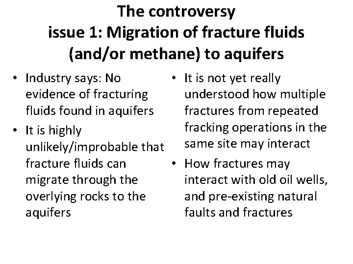 The controversy issue 1: Migration of fracture fluids (and/or methane) to aquifers • Industry The controversy issue 1: Migration of fracture fluids (and/or methane) to aquifers • Industry