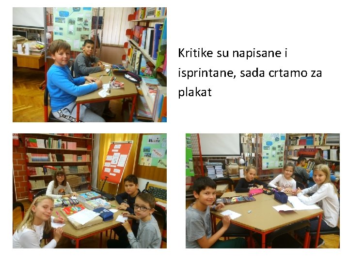 Kritike su napisane i isprintane, sada crtamo za plakat Kritike su napisane i isprintane, sada crtamo za plakat