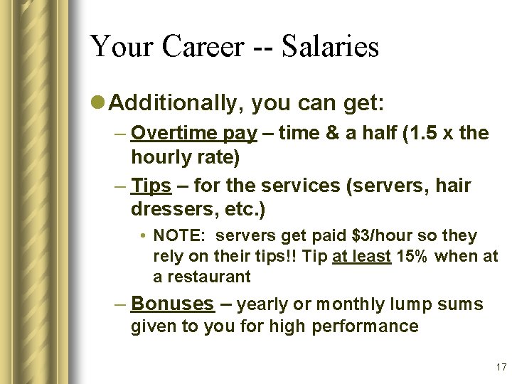 Your Career -- Salaries l Additionally, you can get: – Overtime pay – time