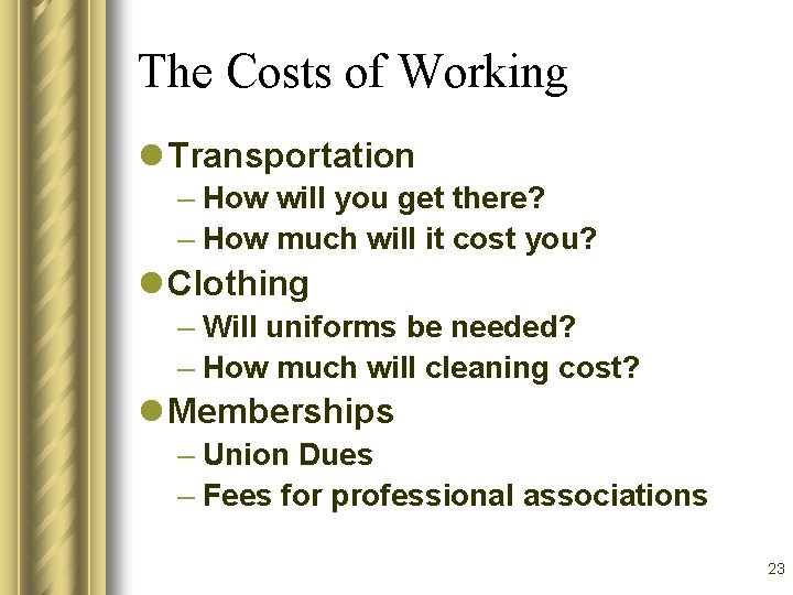 The Costs of Working l Transportation – How will you get there? – How