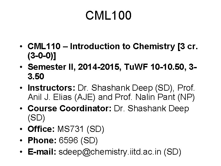 CML 100 • CML 110 – Introduction to Chemistry [3 cr. (3 -0 -0)]