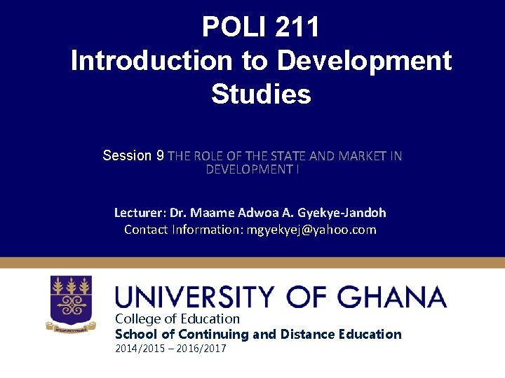 POLI 211 Introduction to Development Studies Session 9 THE ROLE OF THE STATE AND
