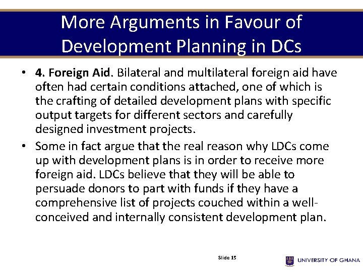 More Arguments in Favour of Development Planning in DCs • 4. Foreign Aid. Bilateral