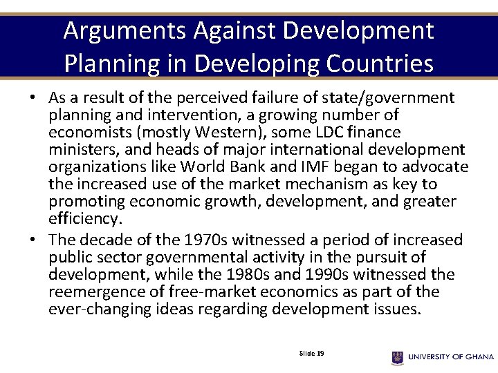 Arguments Against Development Planning in Developing Countries • As a result of the perceived