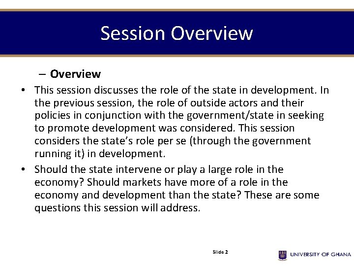 Session Overview – Overview • This session discusses the role of the state in