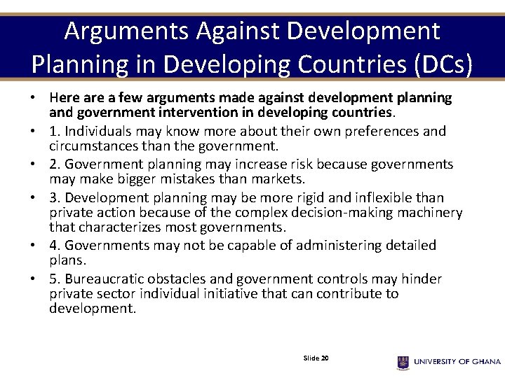 Arguments Against Development Planning in Developing Countries (DCs) • Here a few arguments made