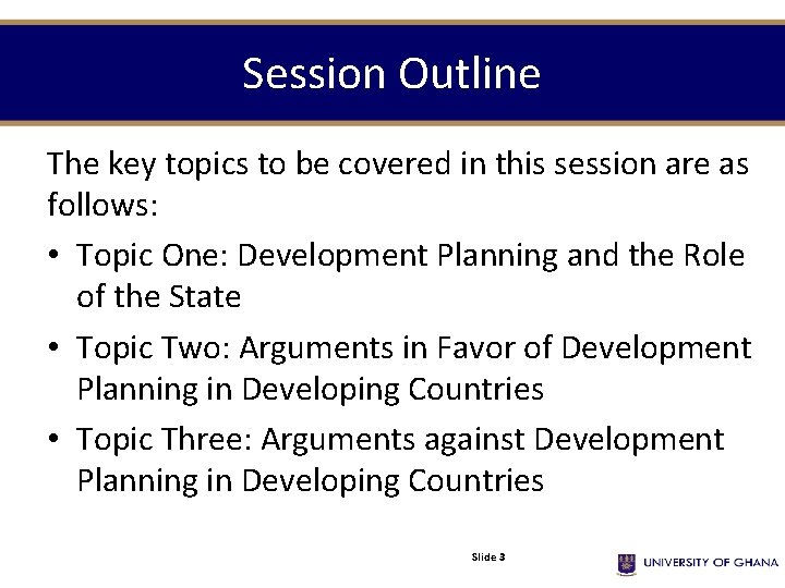 Session Outline The key topics to be covered in this session are as follows: