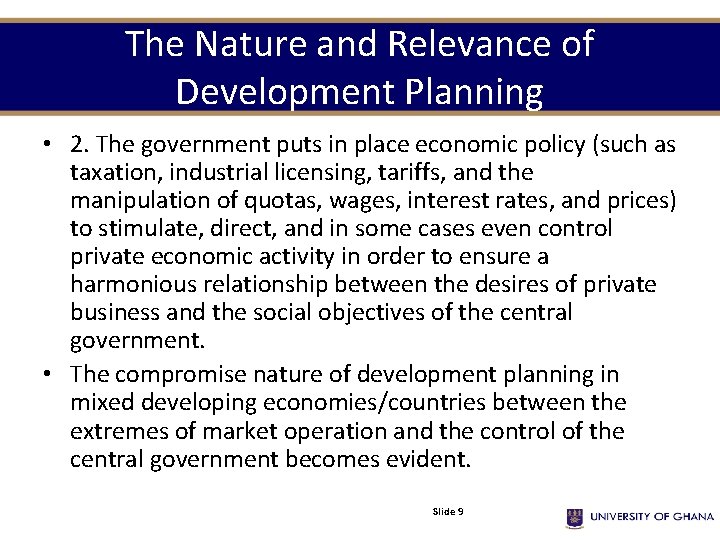The Nature and Relevance of Development Planning • 2. The government puts in place