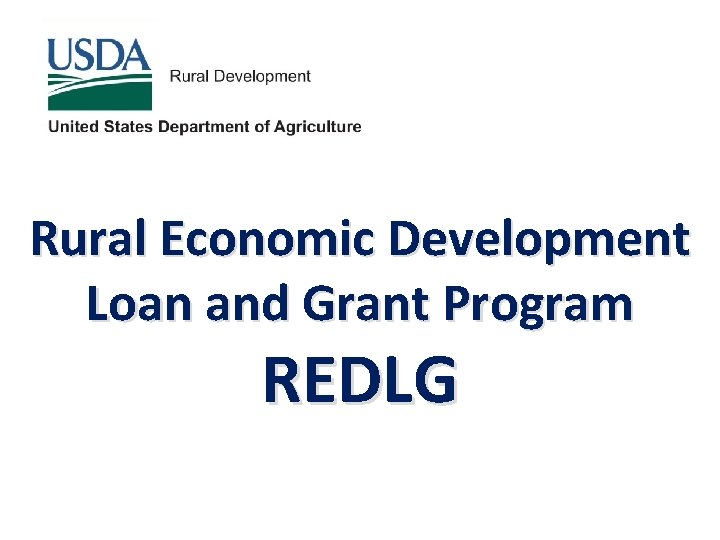 Rural Economic Development Loan and Grant Program REDLG 