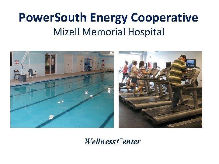 Power. South Energy Cooperative Mizell Memorial Hospital Wellness Center 