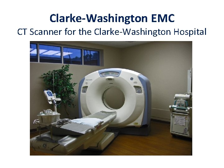 Clarke-Washington EMC CT Scanner for the Clarke-Washington Hospital 
