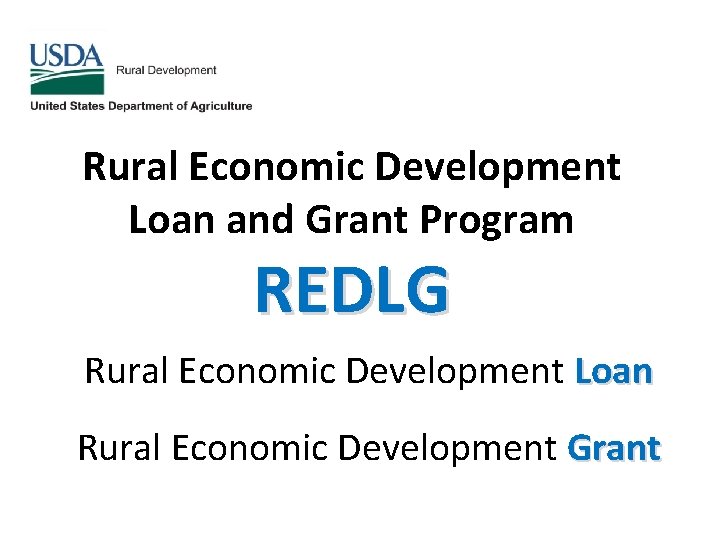 Rural Economic Development Loan and Grant Program REDLG Rural Economic Development Loan Rural Economic