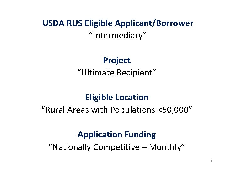 USDA RUS Eligible Applicant/Borrower “Intermediary” Project “Ultimate Recipient” Eligible Location “Rural Areas with Populations