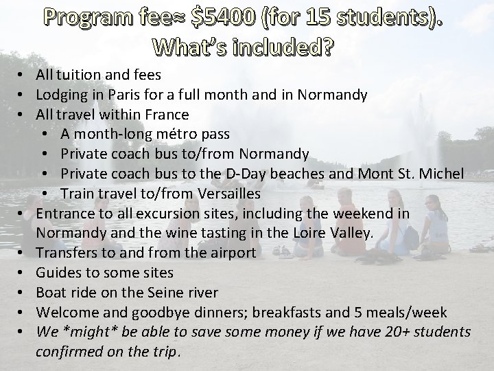 Program fee≈ $5400 (for 15 students). What’s included? • All tuition and fees •