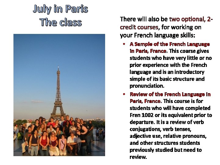 July in Paris The class There will also be two optional, 2 credit courses,