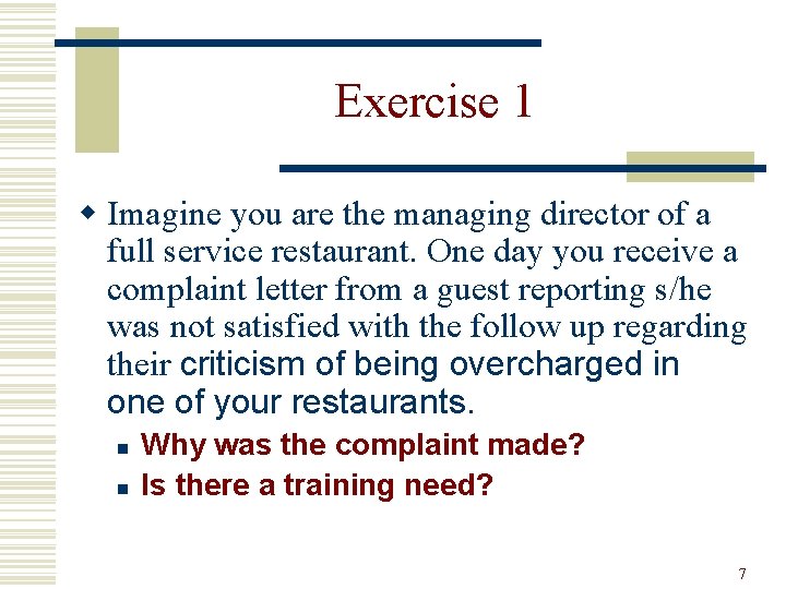 Exercise 1 w Imagine you are the managing director of a full service restaurant.