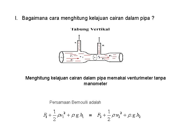 I. Bagaimana cara menghitung kelajuan cairan dalam pipa ? Menghitung kelajuan cairan dalam pipa