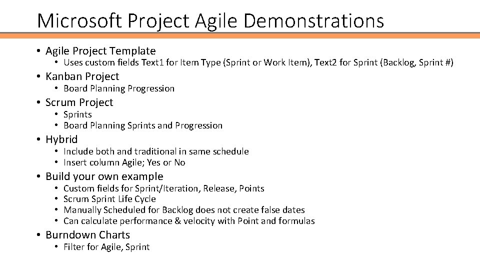 Microsoft Project Agile Demonstrations • Agile Project Template • Uses custom fields Text 1