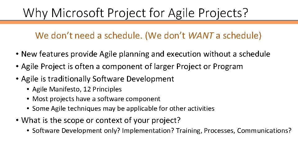 Why Microsoft Project for Agile Projects? We don’t need a schedule. (We don’t WANT
