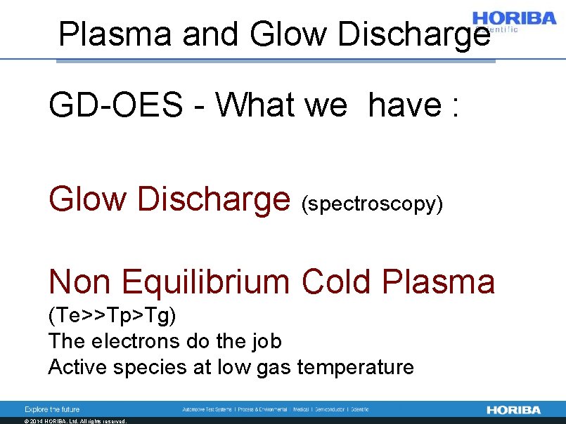 Plasma and Glow Discharge GD-OES - What we have : Glow Discharge (spectroscopy) Non