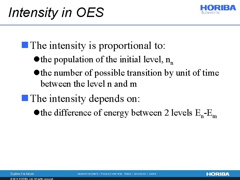 Intensity in OES n The intensity is proportional to: l the population of the