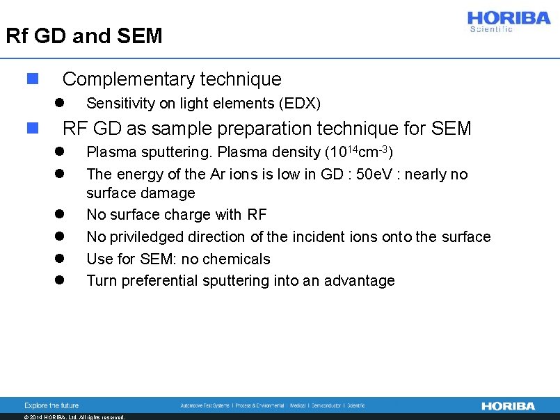 Rf GD and SEM n Complementary technique l n Sensitivity on light elements (EDX)