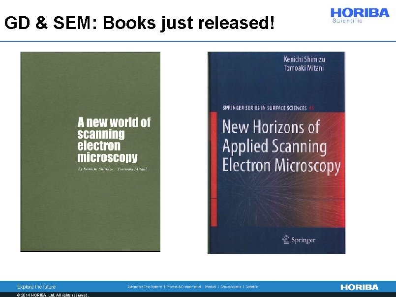 GD & SEM: Books just released! © 2014 HORIBA, Ltd. All rights reserved. 