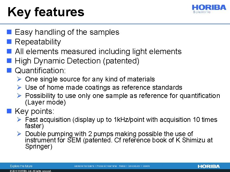 Key features n n n Easy handling of the samples Repeatability All elements measured