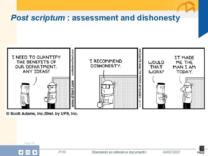 Post scriptum : assessment and dishonesty Page 18 PYR Standards as reference documents 04/07/2007