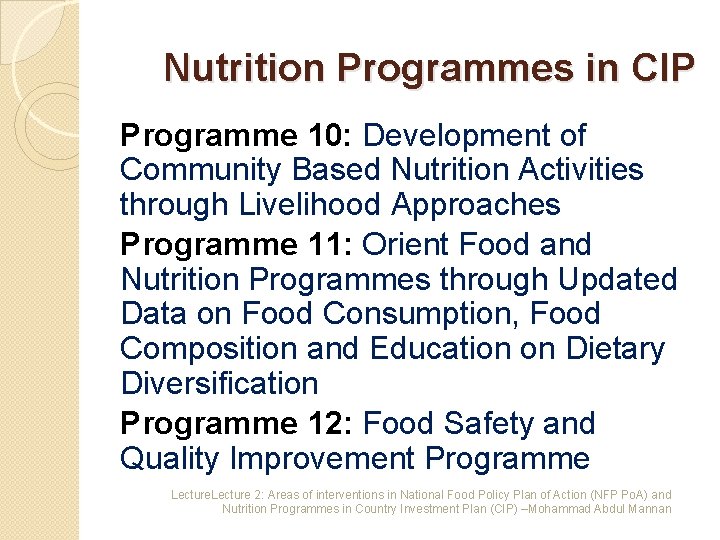 Nutrition Programmes in CIP Programme 10: Development of Community Based Nutrition Activities through Livelihood