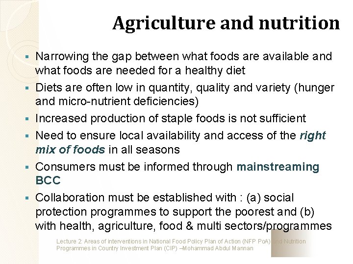 Agriculture and nutrition § § § Narrowing the gap between what foods are available