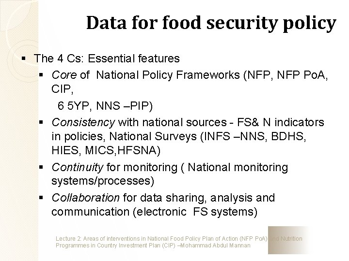 Data for food security policy § The 4 Cs: Essential features § Core of