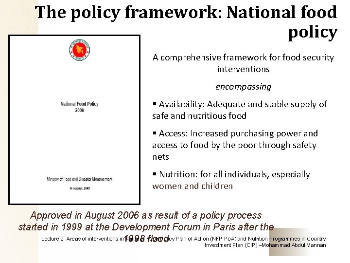 The policy framework: National food policy A comprehensive framework for food security interventions encompassing