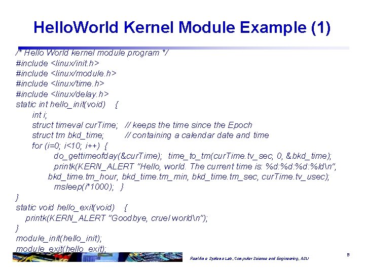 Hello. World Kernel Module Example (1) /* Hello World kernel module program */ #include