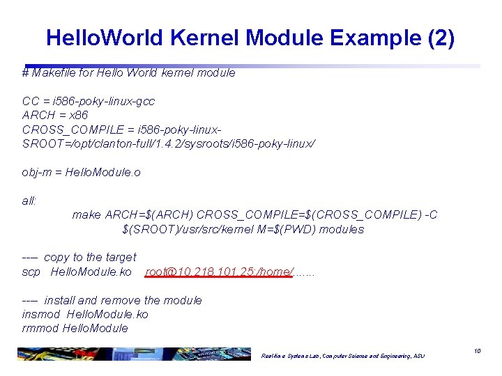 Hello. World Kernel Module Example (2) # Makefile for Hello World kernel module CC