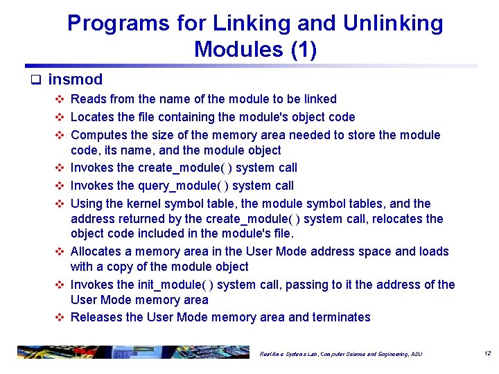 Programs for Linking and Unlinking Modules (1) q insmod v Reads from the name