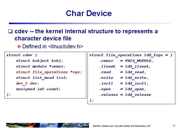 Char Device q cdev -- the kernel internal structure to represents a character device