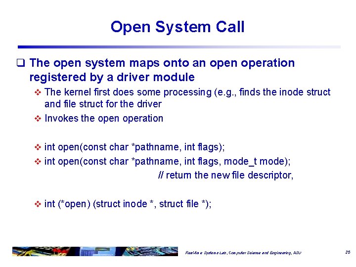 Open System Call q The open system maps onto an operation registered by a