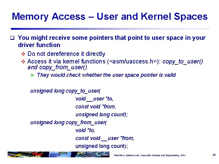 Memory Access – User and Kernel Spaces q You might receive some pointers that