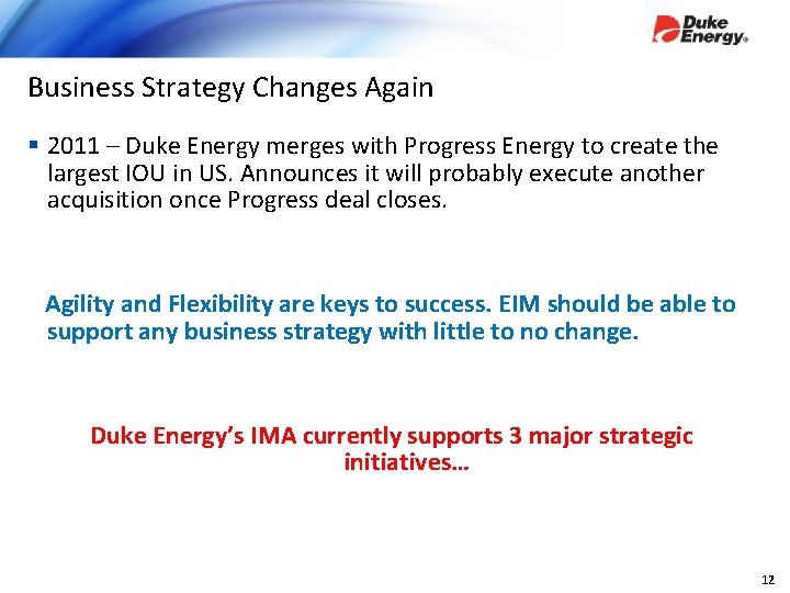 Business Strategy Changes Again § 2011 – Duke Energy merges with Progress Energy to