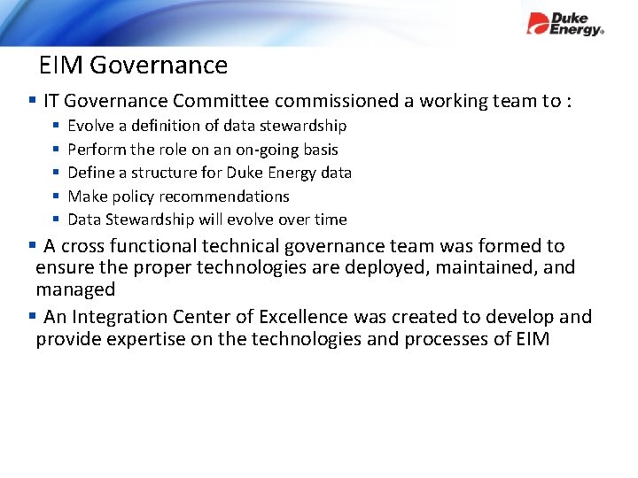 EIM Governance § IT Governance Committee commissioned a working team to : § §