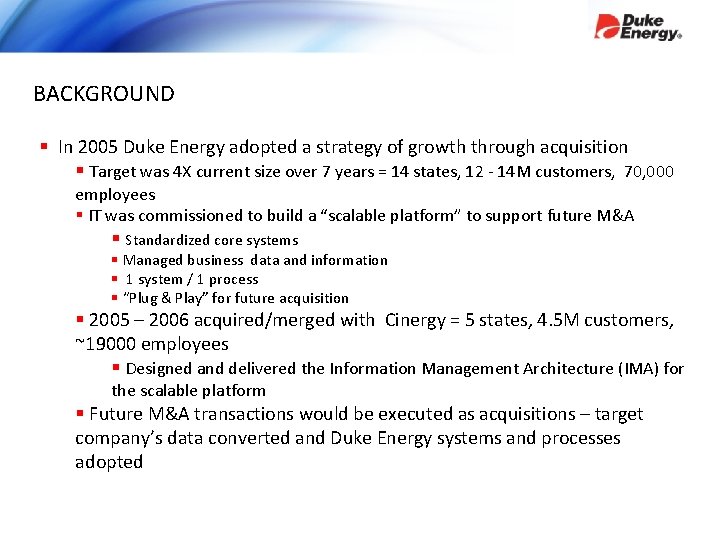 BACKGROUND § In 2005 Duke Energy adopted a strategy of growth through acquisition §